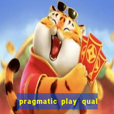 pragmatic play qual jogo paga mais